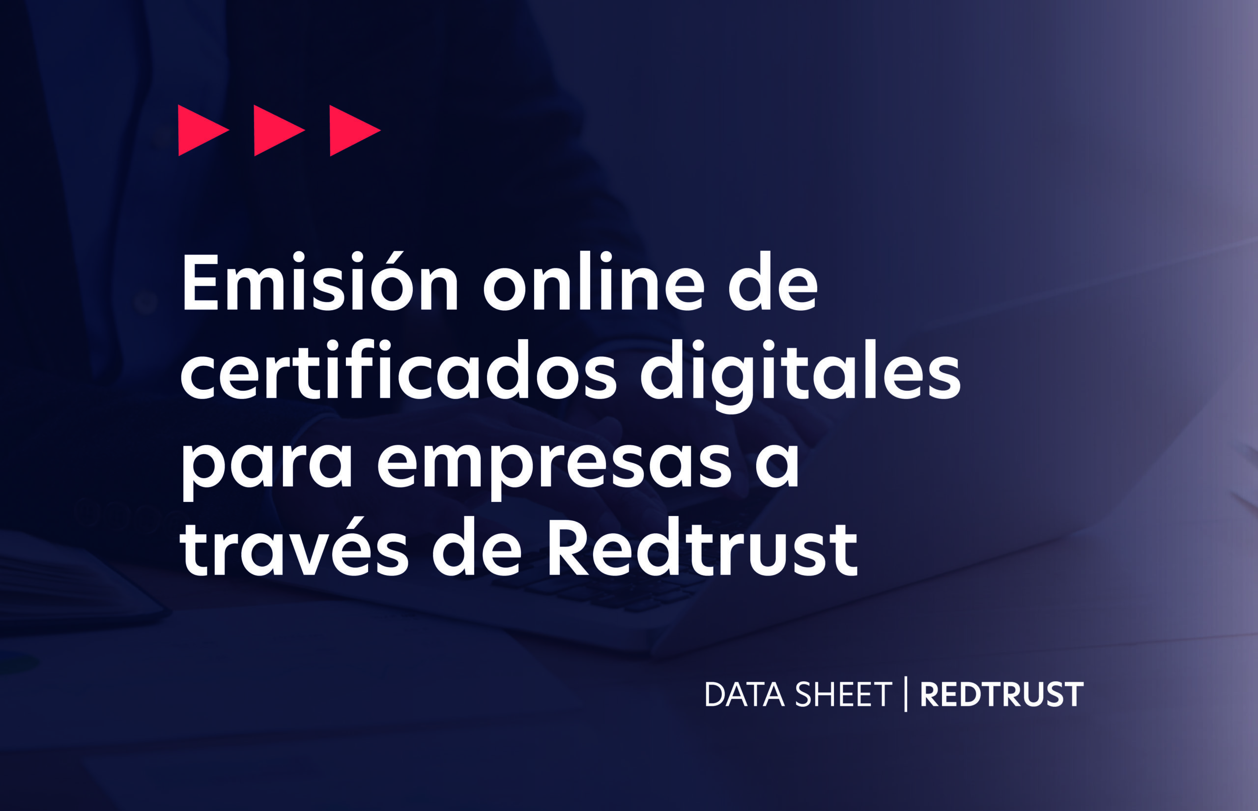 data-sheet-emision-certificados-digitales-redtrust