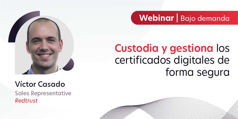 webinar-redtrust-bajo-demanda-custodia-gestiona-certificados-digitales