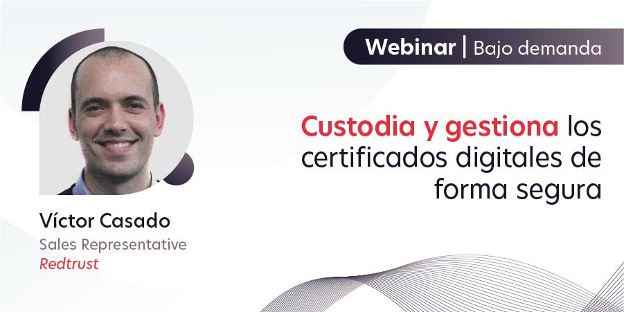 webinar-redtrust-bajo-demanda-custodia-gestiona-certificados-digitales