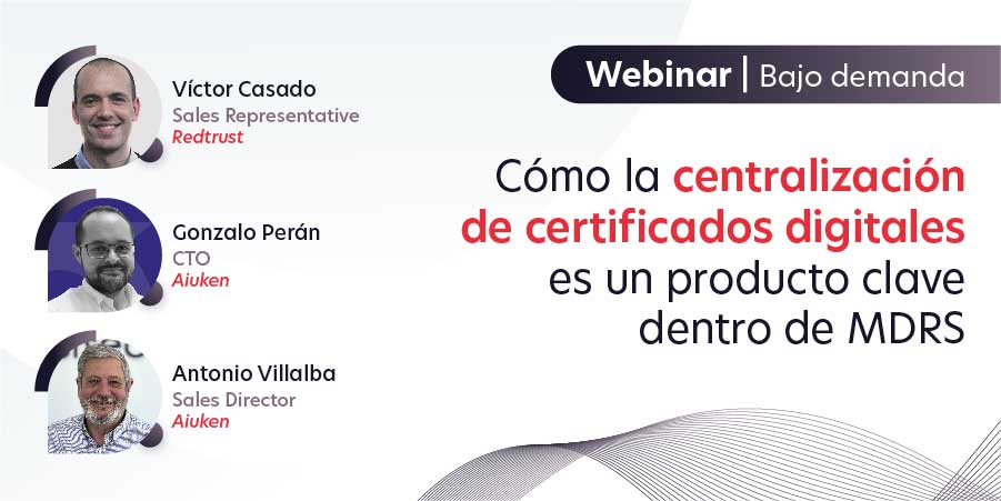 webinar-redtrust-bajo-demanda-centralizacion-certificados-digitales-mdrs-aiuken